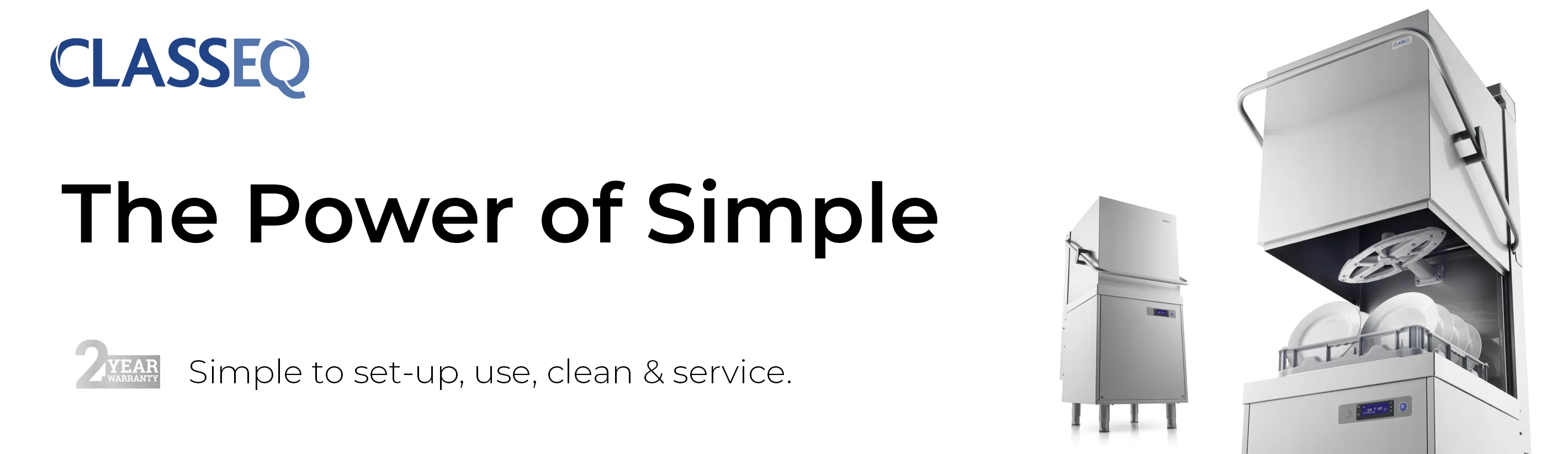 Classeq, The Power of Simple, 2 Year Warranty. Simple to setup, use, clean & service